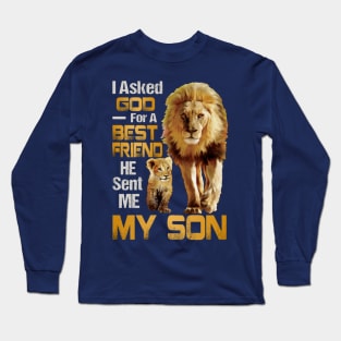 I Asked God For A Best Friend He Sent Me My Son Long Sleeve T-Shirt